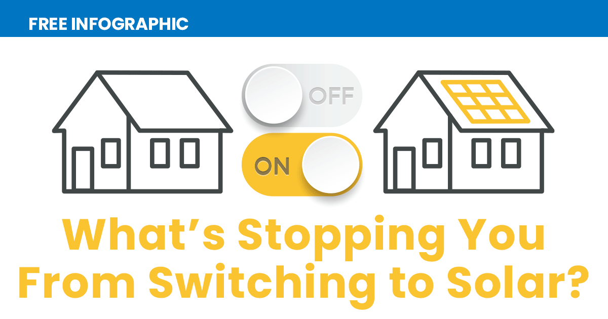 Infographic: What’s Stopping You From Switching to Solar? | All Energy ...